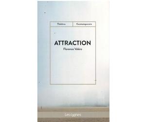 Attraction - Florence Valero - Les Cygnes Eds - broché - Théâtre