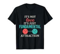 Attraction fondamentale, Science, Humour, Physique, Jeu de Mots, nouveauté T-Shirt