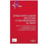 Attractivité Et Mixité Des Études Et Des Professions Du Droit - Rapport Du Conseil National Du Droit Aux Ministres De La Justice Et De L'enseignement Supérieur, De La Recherche Et De...