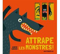 Attrape les monstres ! - Agnèse Baruzzi - Merci Les Livres - cartonné - Album jeunesse
