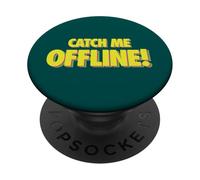 Attrape-Moi Hors Ligne ! Design Amusant chroniquement Hors Ligne PopSockets PopGrip Adhésif