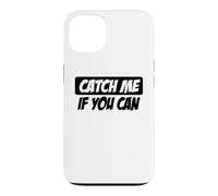 Attrape-Moi si tu Peux Courir Coque pour iPhone 13
