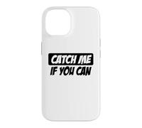 Attrape-Moi si tu Peux Courir Coque pour iPhone 14