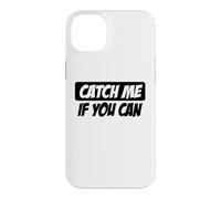 Attrape-Moi si tu Peux Courir Coque pour iPhone 14 Plus