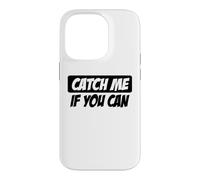 Attrape-Moi si tu Peux Courir Coque pour iPhone 14 Pro