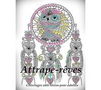 Attrape-reves - coloriages pour adultes: Coloriage anti-stress