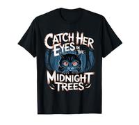 Attrape Ses Yeux Dans Les Arbres De Minuit T-Shirt