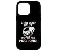 Attrape tes balles c’est l’Heure du ping Pong Maintenant Coque pour iPhone 14 Pro Max