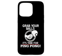 Attrape tes balles c’est l’Heure du ping Pong Maintenant Coque pour iPhone 15 Pro Max