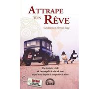 Attrape ton rêve: Une histoire réelle où s'accomplit le rêve de tous et qui nous inspire à conquérir le nôtre