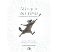 Attraper ses rêves Comment ajouter de l'audace à la vie - Kobi Yamada - Lotus Et L'elephant - broché - Album jeunesse