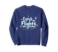 Attrapez Les Vols et Non Les Sentiments - Aventure de Voyage spirituelle Sweatshirt, Unisexe pour Adultes, Bleu Marine, L
