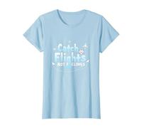 Attrapez Les Vols et Non Les Sentiments - Aventure de Voyage spirituelle T-Shirt, Femme, Bleu Céleste, XXL
