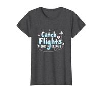 Attrapez Les Vols et Non Les Sentiments - Aventure de Voyage spirituelle T-Shirt, Femme, Chiné Foncé, S