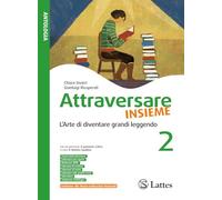 Attraversare insieme. L'arte di diventare grandi leggendo. Con Letteratura. Per la Scuola media. Ediz. per la scuola (Vol. 2)