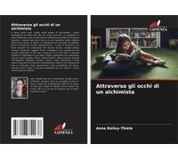 Attraverso Gli Occhi Di Un Alchimista