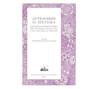Attraverso il sistema. Criticità e guadagni teorici del pensiero hegeliano a 250 anni dalla nascita