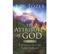 Attributes Of God Volume 1 The by A. W. Tozer A.W. Tozer (Auteur)