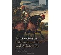 Attribution In International Law And Arbitration