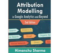 Attribution Modelling in Google Analytics and Beyond