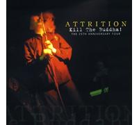 Attrition - Kill Buddha The 25th Anniversary Tour