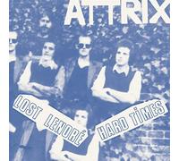 Attrix - Lost Lenore/Hard Times [Import]
