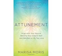 Attunement: Align with Your Source, Become Your Creator Self, and Manifest a Life You Love - [Version Originale] Inconnu (Auteur)