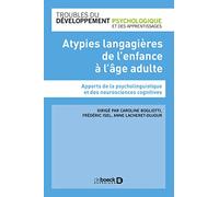 Atypies langagières de l'enfance à l'âge adulte: Apport de la psycholinguistique et des neurosciences cognitives