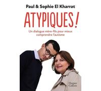 Atypiques ! - Un Dialogue Mère-Fils Pour Mieux Comprendre L'autisme