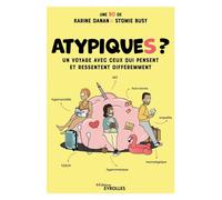 Atypiques ? Un voyage avec ceux qui pensent et ressentent différemment / BD - Karine Danan - Eyrolles - broché - Bande dessinée