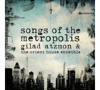 Gilad Atzmon & The Orient House Ensemble – Songs of the Metropolis – CD – Import