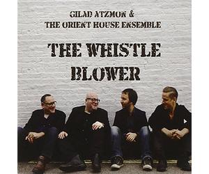 Atzmon, Gilad - The Whistle Blower &..