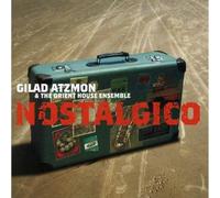Atzmon & The Orient House Ensemble, Gilad - Nostalgico