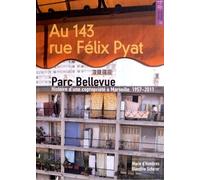 Au 143 rue Félix Pyat : Parc Bellevue : histoire d'une copropriété à Marseille, 1957-2011