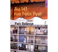 Au 143 Rue Félix Pyat - Parc Bellevue : Histoire D'une Copropriété À Marseille, 1957-2011