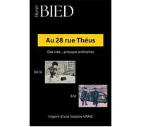 Au 28 rue Theus Ces vies... presque ordinaires - Henri Bied - Librinova - broché - Autobiographie
