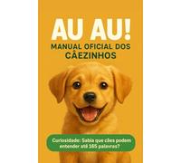 AU AU! MANUAL OFICIAL DOS CÂEZINHOS: Curiosidade: Sabia que cães podem entender até 165 palavras?