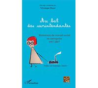 Au bal des surintendantes: Histoire(s) du travail social en entreprise 1917-2017