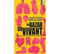 Au bazar du vivant: Biologie, médecine et bioéthique sous la coupe libérale