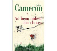 Au beau milieu des choses - Peter Cameron - Rivages - broché - Roman