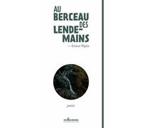 Au berceau des lendemains Suivi de J'ai fait voeu d'un pays - Ernest Pépin - Atlantiques Dechaines - broché - Poésie