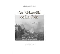 AU BIDONVILLE DE LA FOLIE: Notes choisies