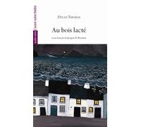 Au Bois Lacte - Dylan Thomas - L'avant-Scene Theatre - broché - Théâtre