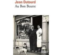 Au Bon Beurre Jean Dutourd (Auteur)