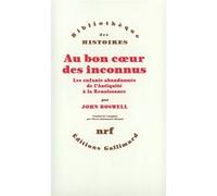 Au bon coeur des inconnus John Boswell (Auteur), Pierre-Emmanuel Dauzat (Traduction)