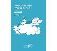 Au bon plaisir d'apprendre - Bruno Hourst - Mieux Apprendre Eds Du - broché - Scolaire / Universitaire