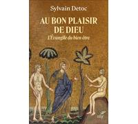 Au bon plaisir de Dieu L'Évangile du bien-être - Sylvain Détoc - Cerf - broché - Essai