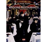 Au bon temps des wagons restaurants Eve-Marie Zizza (Auteur)