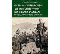 Au bon vieux temps des brames d'antan: Belgique, Autriche, Pologne, Roumanie