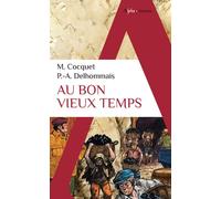 Au bon vieux temps - Pierre-Antoine Delhommais - Alpha / Humensis - Poche - Essai